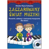 Materiały pomocnicze dla nauczycieli - Zaczarowany świat muzyki. Piosenki, zabawy i ćwiczenia muzyczne dla dzieci + CD - NATALIA KŁYSZ-SOKALSKA - miniaturka - grafika 1