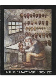 Tadeusz Makowski 1882 do 1932 - Książki o kulturze i sztuce - miniaturka - grafika 1