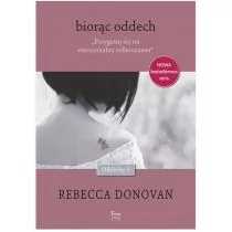 Feeria Biorąc oddech Tom 3 - Rebecca Donovan - Literatura popularno naukowa dla młodzieży - miniaturka - grafika 1