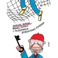 Powieści i opowiadania - Rekosz Dariusz Mors Pinky i tajemnica dyrektora Fiszera - miniaturka - grafika 1