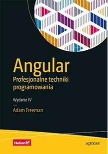 Helion Angular. Profesjonalne techniki programowania Adam Freeman - Programowanie - miniaturka - grafika 2