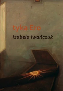 Tyka Ero - Izabela Iwańczuk - Poezja - miniaturka - grafika 1