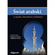 Książki o kulturze i sztuce - Kubarek Magdalena, Lewicka Magdalena Świat arabski w języku literaturze i kulturze - miniaturka - grafika 1