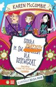 Baśnie, bajki, legendy - Karen McCombie Szkoła im św Zgryzoty dla dziewcząt duchów i uciekjących babć - miniaturka - grafika 1