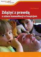 Biznes - Zdążyć z Prawdą o Sztuce Komunikacji w Hospicjum - miniaturka - grafika 1