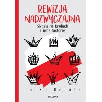 Jerzy Besala Rewizja nadzwyczajna Skazy na królach i inne historie - Historia Polski - miniaturka - grafika 1