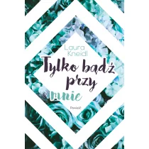 Tylko bądź przy mnie - Powieści - miniaturka - grafika 2