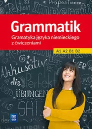 WSiP Grammatik Gramatyka języka niemieckiego z ćwiczeniami A1 A2 B1 B2 - Anna Kryczyńska-Pham, Łuczak Justyna - Książki do nauki języka niemieckiego - miniaturka - grafika 1