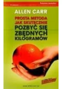 Betters Prosta metoda jak skutecznie pozbyć się zbędnych kilogramów - Allen Carr - Zdrowie - poradniki - miniaturka - grafika 2