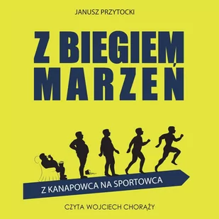 Z biegiem marzeń. Z kanapowca na sportowca - Audiobooki - poradniki - miniaturka - grafika 1