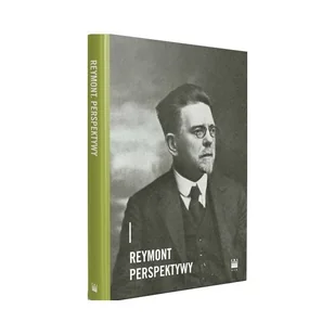 Reymont. Perspektywy - Dorota Samborska-Kukuć, Beata Utkowska Redakcja - książka - Książki o kulturze i sztuce - miniaturka - grafika 1