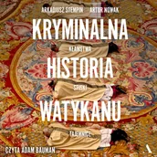 Audiobooki - literatura faktu - Kryminalna historia Watykanu. Kłamstwa, spiski, tajemnice - miniaturka - grafika 1
