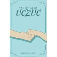 Poezja - Borgis Garść pełna uczuć Anna Michałowicz - miniaturka - grafika 1