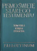 Religia i religioznawstwo - Pismo Święte Starego i Nowego Testamentu. Tom VIII-5. Księga Syracha - miniaturka - grafika 1
