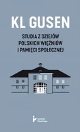 Historia świata - KL Gusen. Studia z dziejów polskich więźniów i pamięci społecznej - miniaturka - grafika 1