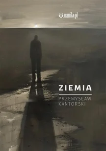 Ziemia - Przemysław Kantorski - Poezja - miniaturka - grafika 1