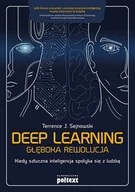 Podręczniki dla szkół wyższych - Deep Learning Głęboka Rewolucja Kiedy Sztuczna Inteligencja Spotyka Się Z Ludzką Terrence J Sejnowski - miniaturka - grafika 1