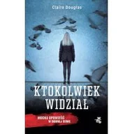 Kryminały - Douglas Claire Ktokolwiek widział (wersja kieszonkowa) - miniaturka - grafika 1
