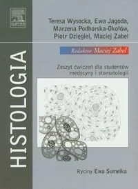 Wysicka Teresa, Jagoda Ewa, Podhorska-Okołów Marzena, Dzięgiel Piotr, Zabel Maciej Histologia - Zdrowie - poradniki - miniaturka - grafika 1