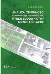 Analiza Zmienności Czasowo-Częstotliwościowej Rynku Budownictwa Mieszkaniowego - Biznes - miniaturka - grafika 1