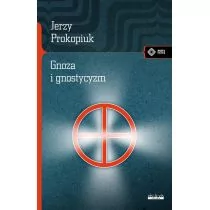 Gnoza I Gnostycy Jerzy Prokopiuk - Religia i religioznawstwo - miniaturka - grafika 1