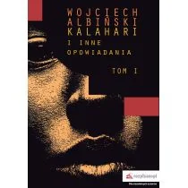 Albiński Wojciech Kalahari i inne opowiadania Tom 1 - Książki podróżnicze - miniaturka - grafika 4
