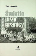 Historia świata - Światło przy granicy - miniaturka - grafika 1
