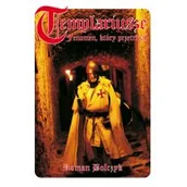 Religia i religioznawstwo - Templariusze Fenomen który przetrwał - miniaturka - grafika 1