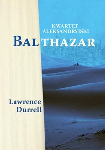 Lawrence Durrell Kwartet aleksandryjski Balthazar - Proza obcojęzyczna - miniaturka - grafika 1