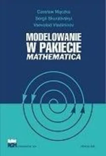 Wydawnictwa AGH Modelowanie w pakiecie Mathematica - praca zbiorowa - Technika - miniaturka - grafika 2
