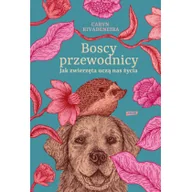 Pozostałe książki - Boscy przewodnicy. Jak zwierzęta uczą nas życia - miniaturka - grafika 1