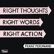 Inna muzyka - Right Thoughts, Right Words, Right Action (Franz Ferdinand) (CD / Album) - miniaturka - grafika 1