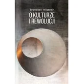 Filozofia i socjologia - O KULTURZE I REWOLUCJI Bronisław Wildstein - miniaturka - grafika 1