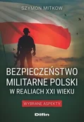 Historia świata - Bezpieczeństwo militarne Polski w realiach XXI w. - miniaturka - grafika 1
