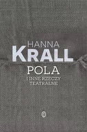 Felietony i reportaże - Hanna Krall Pola i inne rzeczy teatralne - miniaturka - grafika 1