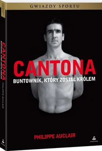 Cantona. Buntownik, który został królem - Poradniki hobbystyczne - miniaturka - grafika 1