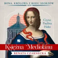 Audiobooki - literatura piękna - CD MP3 Księżna Mediolanu (audiobook) - Renata Czarnecka - miniaturka - grafika 1