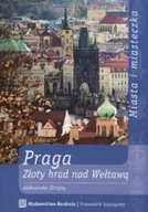 Felietony i reportaże - Miasta i miasteczka Praga Złoty Hrad nad Wełtawą - miniaturka - grafika 1