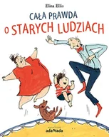 Baśnie, bajki, legendy - Cała prawda o starych ludziach Nowa - miniaturka - grafika 1