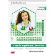 Podręczniki dla liceum - TUTOR Chemia organiczna z Tutorem dla maturzystów - kandydatów na studia medyczne Zadania podstawowe - Zdzisław Głowacki - miniaturka - grafika 1