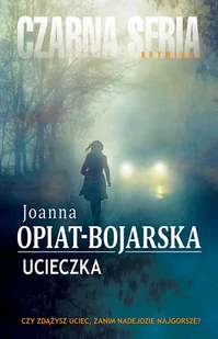 UCIECZKA Joanna Opiat-Bojarska - Kryminały - miniaturka - grafika 2
