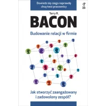 Budowanie relacji w firmie. Jak stworzyć zaangażowany i zadowolony zespół$109 - Bacon Terry R. - Zarządzanie - miniaturka - grafika 1