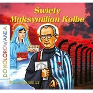 Książki edukacyjne - Święty Maksymilian Kolbe Kolorowanka - Ewa Stadtmuller - miniaturka - grafika 1