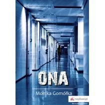 ONA - MONIKA GOMÓŁKA