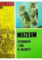Felietony i reportaże - Muzeum przyrodniczo leśne w Białowieży - miniaturka - grafika 1