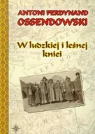 Powieści - LTW W ludzkiej i leśnej kniei - Ferdynand Antoni Ossendowski - miniaturka - grafika 1