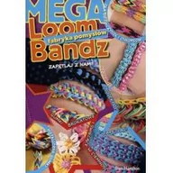 Poradniki hobbystyczne - Loom Bandz Mega fabryka pomysłów - Hamilton Sian - miniaturka - grafika 1