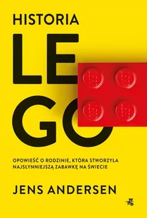 Historia Lego. Opowieść o rodzinie, która stworzyła najsłynniejszą zabawkę na świecie - E-booki - biografie - miniaturka - grafika 1