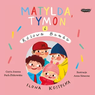 Matylda, Tymon i Różowa Banda - Audiobooki dla dzieci i młodzieży - miniaturka - grafika 1