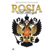Historia Polski - Rytm Oficyna Wydawnicza Rosja Kryminalne dzieje Imperium - RYSZARD JAN CZARNOWSKI - miniaturka - grafika 1